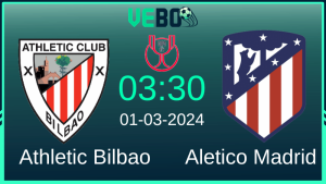 Soi kèo Athletic Bilbao vs Atletico Madrid 03:30 1/3 SPA Cup